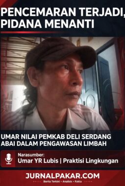 PENCEMARAN TERJADI, PIDANA MENANTI: UMAR NILAI PEMKAB DELI SERDANG ABAI DALAM PENGAWASAN LIMBAH